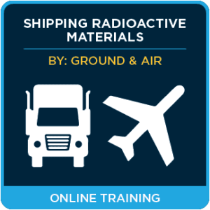 Shipping Radioactive Materials by Ground (49 CFR) and Air (IATA) - Online Training - ICC Canada