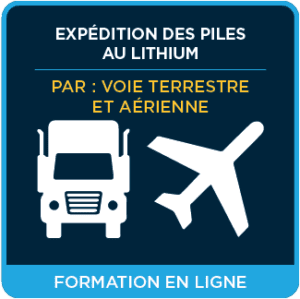 Expédition de piles au lithium par voie terrestre (TMD) et aérienne (IATA) - Formation en ligne (français) - ICC Canada