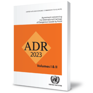 2023 European Agreement concerning the International Carriage of Dangerous Goods by Road (ADR) - ICC Canada