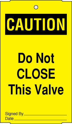3.5" x 6" Caution Tag - Do Not Close This Valve - ICC Canada