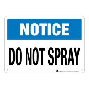Notice - Do Not Spray, 10" x 14", Aluminum Sign - ICC USA