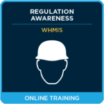 Regulation Awareness within WHMIS – Online Training