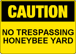 Caution - No Trespassing Honeybee Yard, 10" x 14", Aluminum Sign - ICC USA